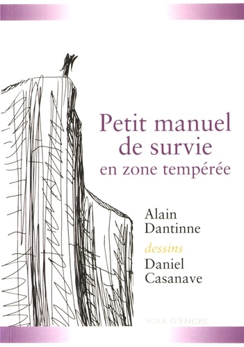 Alain Dantinne - Petit manuel de survie en zone tempérée.
