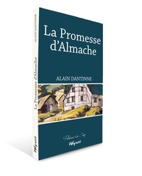 Alain Dantinne - Promesse d'almache (la).