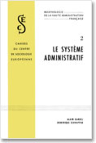 Alain Darbel et Antoine Schnapper - Morphologie de la haute administration française - Tome 2, le système administratif.