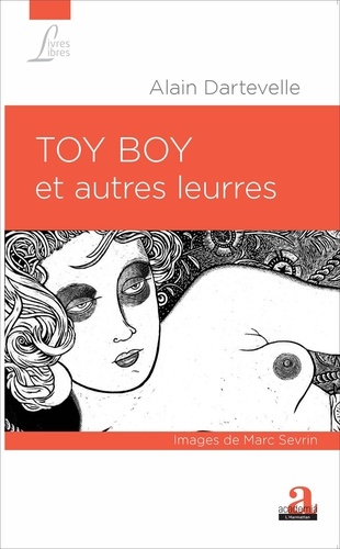 Alain Dartevelle - Toy boy et autres leurres.