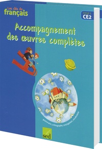 Alain Dausse - Les clés du français CE2 - Accompagnement des oeuvres complètes.