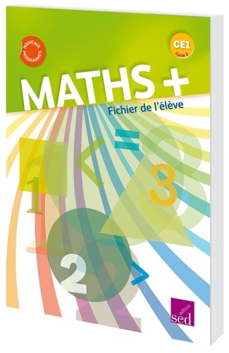 Alain Dausse et Myriam Baya Nasroune - Mathématiques CE1 Cycle 2 Maths + - Fichier de l'élève.