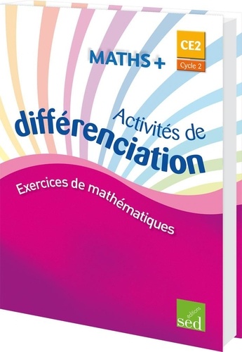 Maths + CE2. Activités de différenciation  Edition 2016