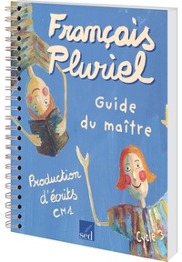 Alain Dausse et Marine Dézé - Production d'écrits CM1 cycle 3 - Guide du maître.