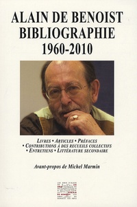 Alain de Benoist - Alain de Benoist Bibliographie 1960-2010.
