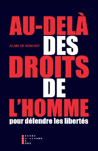Alain de Benoist - Au-delà des droits de l'homme - Pour défendre les libertés.
