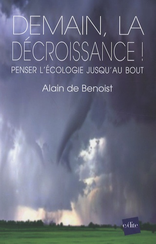 Alain de Benoist - Demain, la décroisssance ! - Penser lécologie jusquau bout.