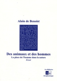 Alain de Benoist - Des animaux et des hommes - La place de l'homme dans la nature.