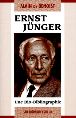 Alain de Benoist - Ernst Junger. Une Bio-Bibliographie.