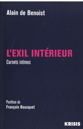 Alain de Benoist - L'Exil intérieur - Carnets intimes.