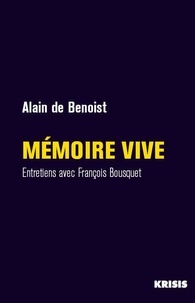 Livres gratuits cd téléchargement en ligne Mémoire vive  - Entretiens avec François Bousquet par Alain de Benoist, François Bousquet  in French