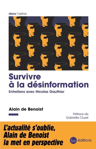 Alain de Benoist - Survivre à la désinformation - Entretiens avec Nicolas Gauthier.
