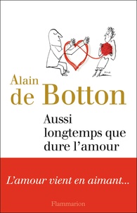 Alain de Botton - Aussi longtemps que dure l'amour.