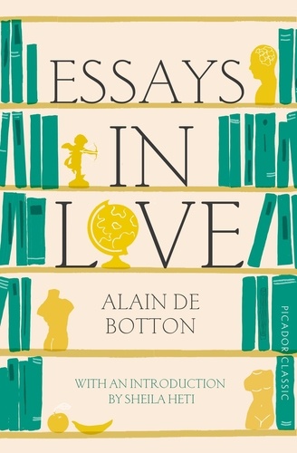 Alain DE BOTTON - Essays In Love - Picador Classic.