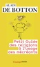 Alain de Botton - Petit guide des religions à l'usage des mécréants.