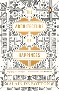 Alain de Botton - The Architecture of Happiness.