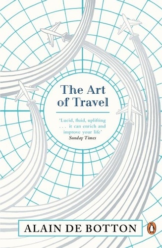 Alain de Botton - The Art of Travel.