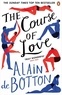 Alain DE BOTTON - The Course of Love - An unforgettable story of love and marriage from the author of bestselling novel Essays in Love.