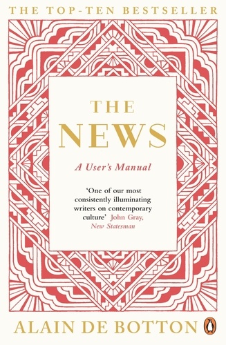 Alain de Botton - The News : a user's manual.