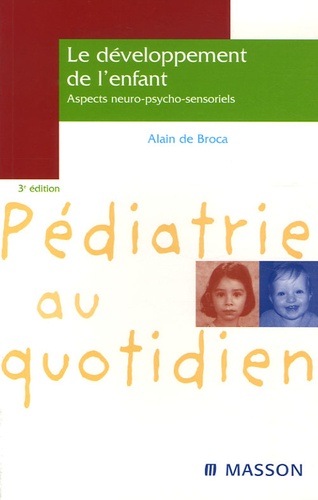 Le développement de l'enfant. Aspects neuro-psycho-sensoriels 3e édition