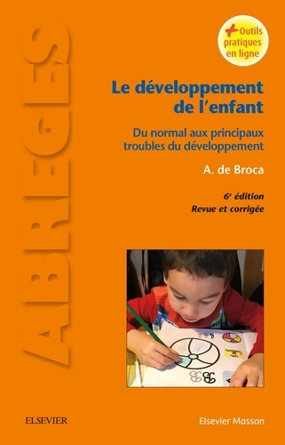 Alain de Broca - Le développement de l'enfant - Du normal aux principaux troubles du développement.