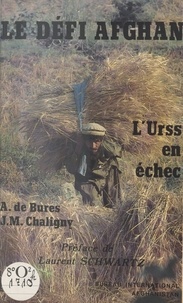 Alain de Bures et Jean-Michel Chaligny - Le défi afghan - l'URSS en échec.
