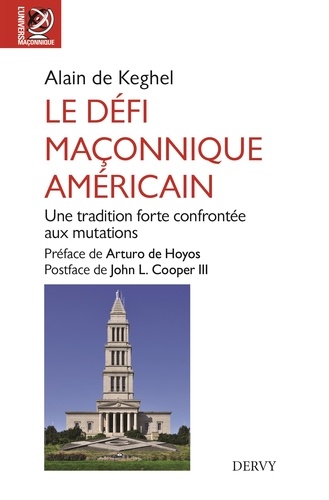 Alain de Keghel - Le défi maçonnique américain - Une tradition forte confrontée aux mutations.