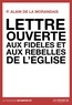 Alain de La Morandais - Lettre ouverte aux fidèles et aux rebelles de l'Eglise.