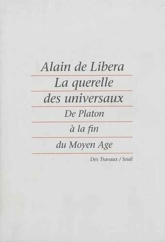 La querelle des universaux. De Platon à la fin du Moyen Age