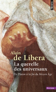 Alain de Libera - La querelle des universaux - De Platon à la fin du Moyen Age.
