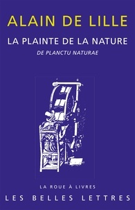 Alain de Lille - La plainte de la nature - De planctu naturae.