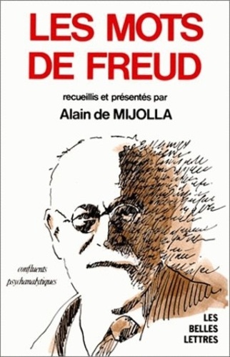 Alain de Mijolla - Les mots de Freud - Recueil.