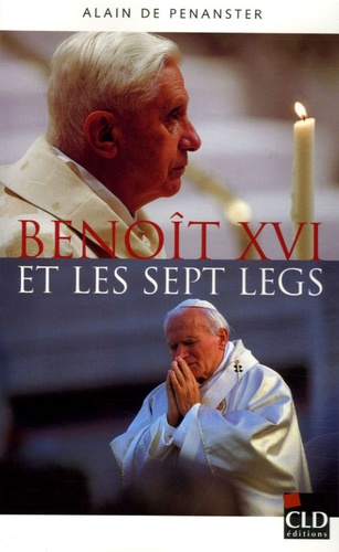Alain de Penanster - Benoît XVI et les sept legs.