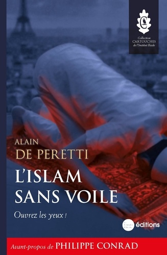 Alain de Peretti - L'islam sans voile - Ouvrez les yeux !.
