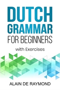  Alain de Raymond - Dutch Grammar for Beginners.