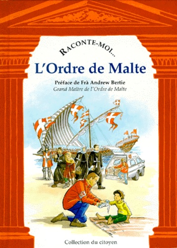 Alain de Tonquedec et Bertrand Galimard Flavigny - Raconte-moi... L'Ordre de Malte.