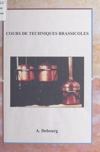 Alain Debourg - Cours de techniques brassicoles pour la formation approfondie.