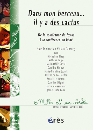 Dans mon berceau... il y a des cactus. De la souffrance du foetus à la souffrance du bébé