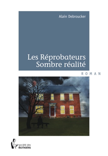 Les réprobateurs Tome 1 Sombre réalité