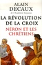 Alain Decaux - La Révolution de la Croix - Néron et les chrétiens.
