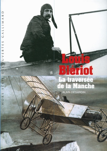 Alain Degardin - Louis Blériot - La traversée de la Manche.