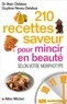 Alain Delabos et Guylène Neveu-Delabos - 210 recettes saveur pour mincir en beauté selon votre morphotype.