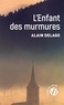 Alain Delage - L'enfant des murmures.