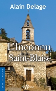 Alain Delage - L'inconnu de la Saint-Blaise.