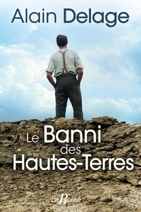 Alain Delage - Le banni des Hautes-Terres.