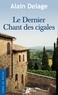 Alain Delage - Le dernier chant des cigales.