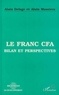 Alain Delage et Alain Massiera - Le franc CFA - Bilan et perspectives.