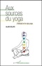 Alain Delaye - Aux sources du yoga - Patanjali et le raja-yoga.