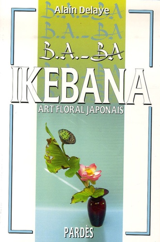 Alain Delaye - Ikebana.