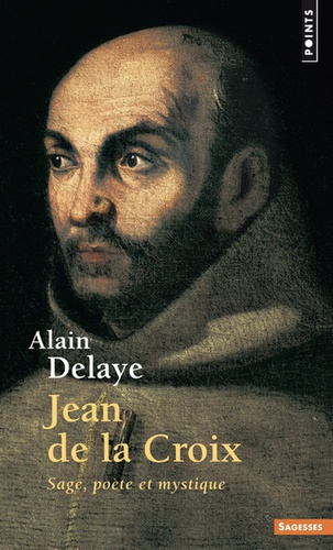 Jean de la Croix. Sage, poéte et mystique